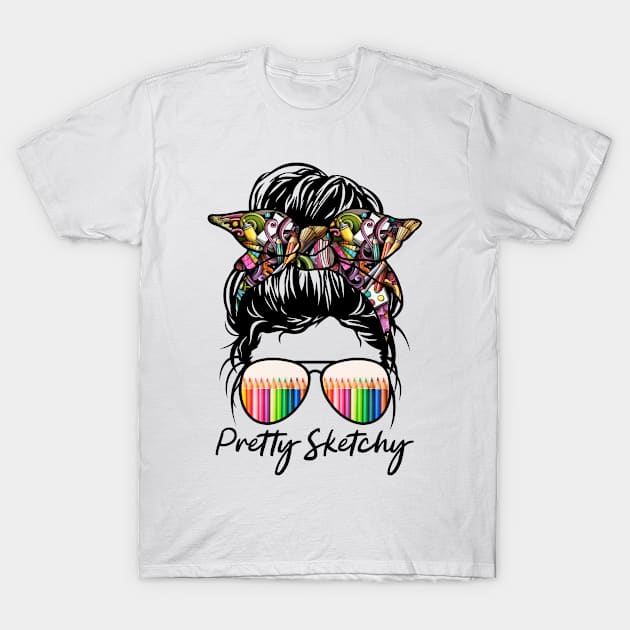 Messy Bun Pretty Sketchy Art Painting Lover Artist T-Shirt by paveldmit